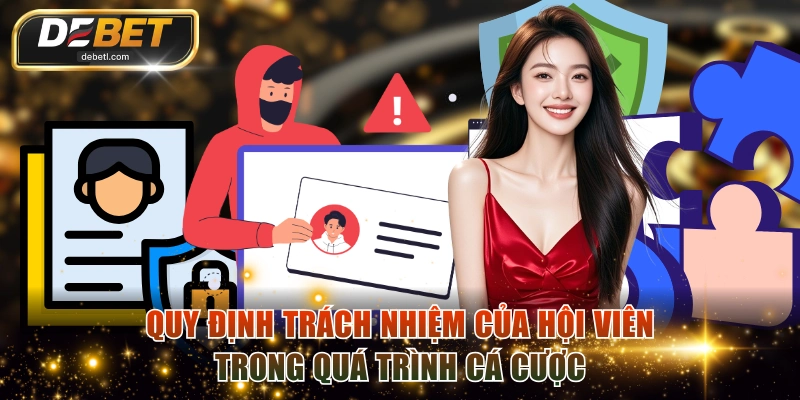 Quy định trách nhiệm của hội viên trong quá trình cá cược