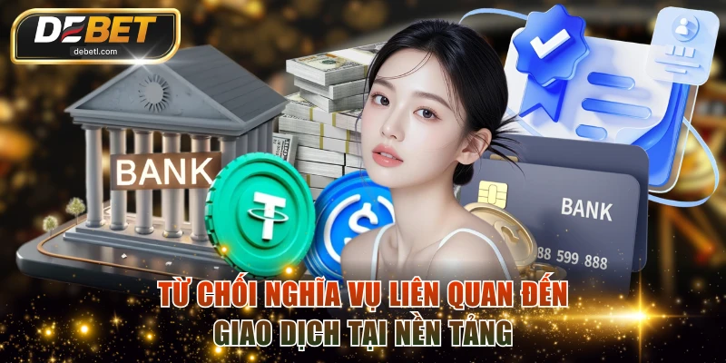 Từ chối nghĩa vụ liên quan đến giao dịch